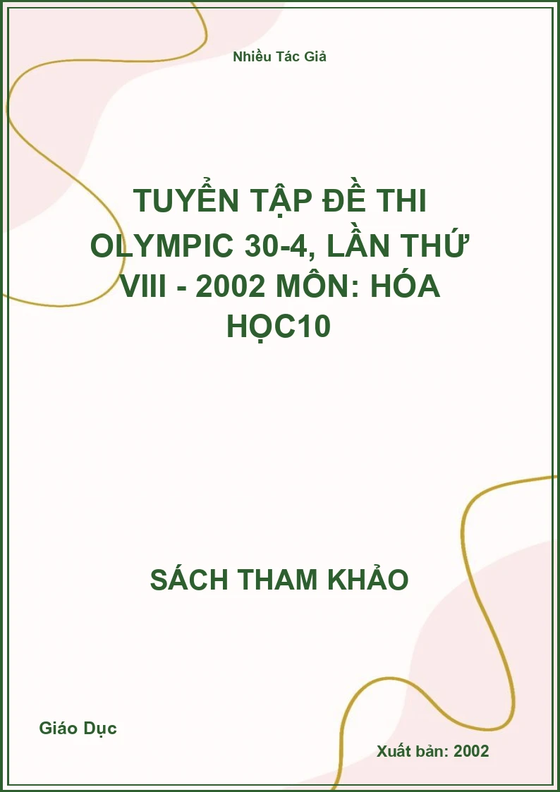 Tuyển Tập Đề Thi Olympic 30-4, Lần Thứ Viii - 2002 Môn: Hóa Học10