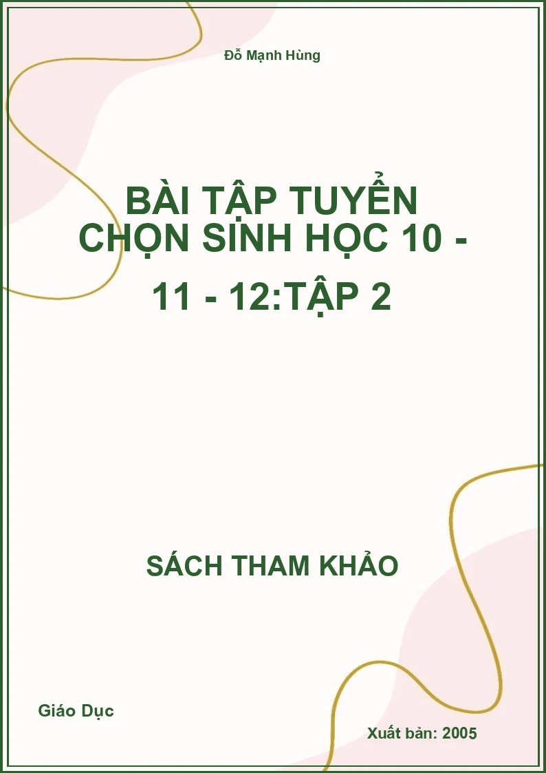 Bài Tập Tuyển Chọn Sinh Học 10 - 11 - 12:Tập 2