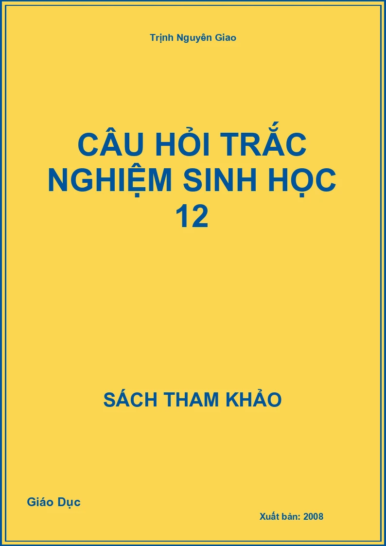 Câu Hỏi Trắc Nghiệm Sinh Học 12
