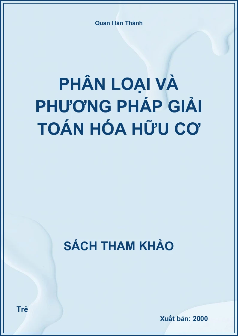 Phân Loại Và Phương Pháp Giải Toán Hóa Hữu Cơ