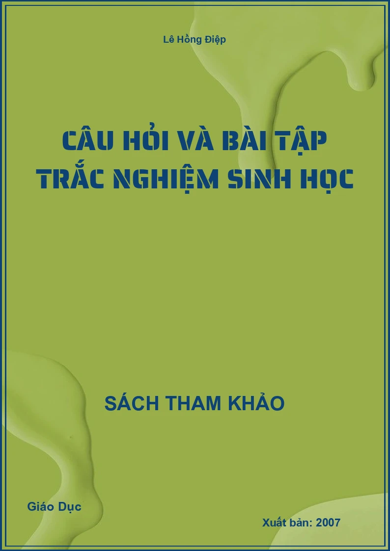 Câu Hỏi Và Bài Tập Trắc Nghiệm Sinh Học