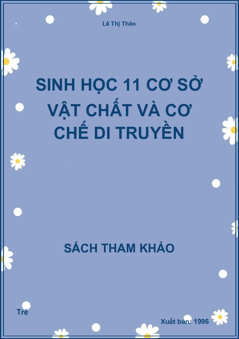 Sinh Học 11 Cơ Sở Vật Chất Và Cơ Chế Di Truyền