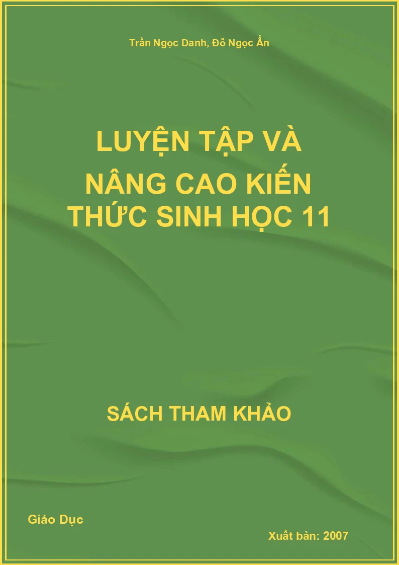 Luyện Tập Và Nâng Cao Kiến Thức Sinh Học 11
