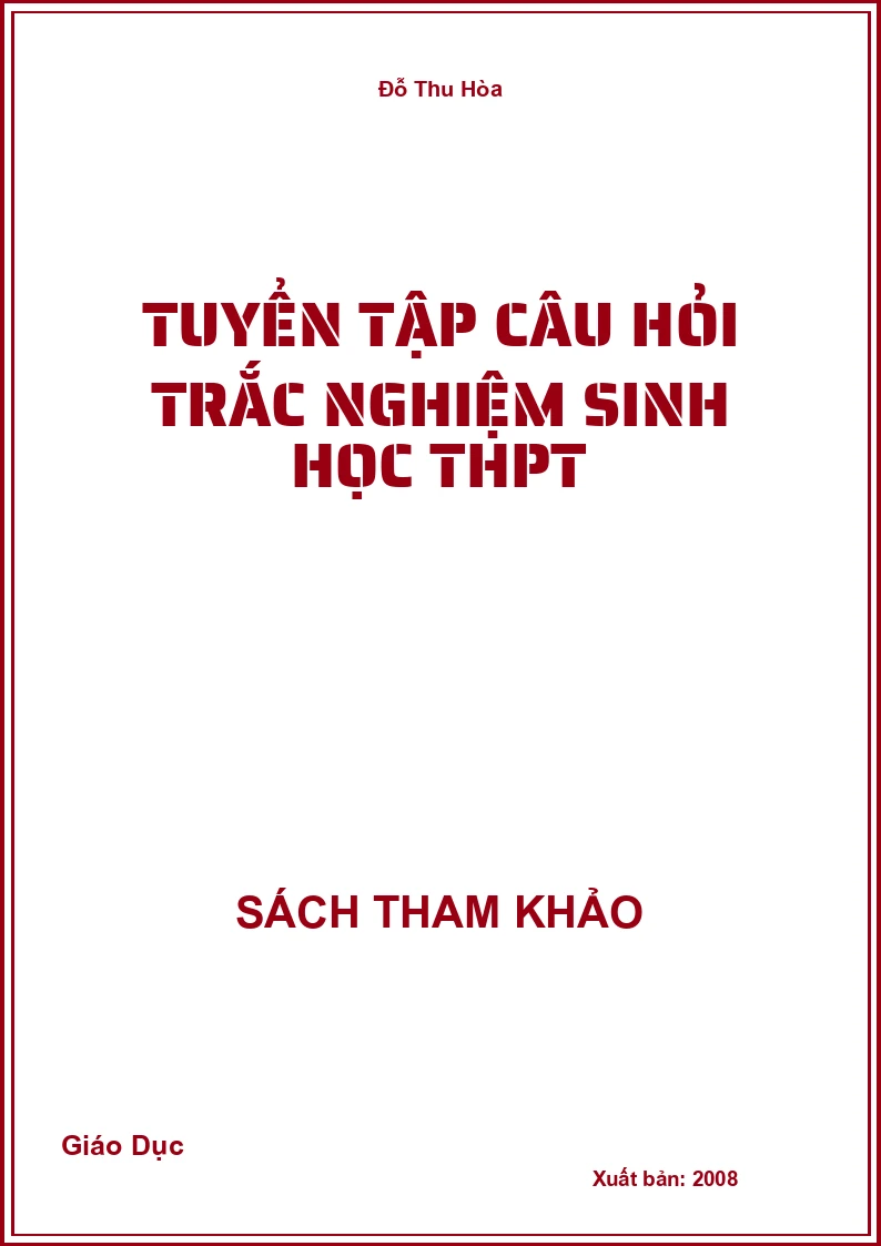 Tuyển tập câu hỏi trắc nghiệm Sinh học THPT