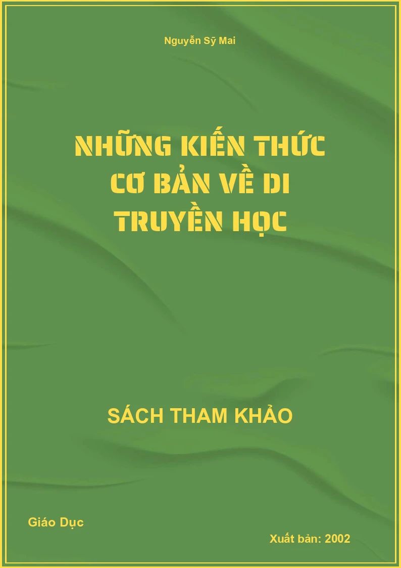 Những Kiến Thức Cơ Bản Về Di Truyền Học