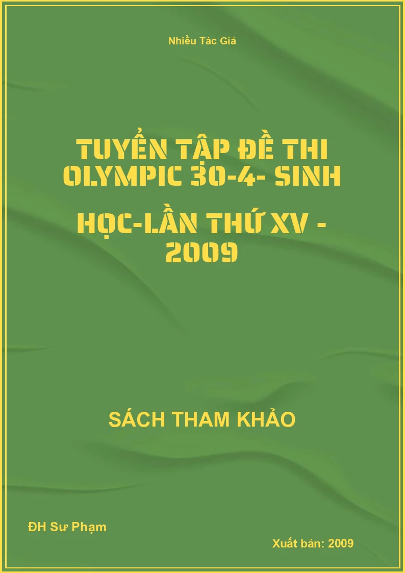 Tuyển tập đề thi Olympic 30-4- Sinh học-Lần thứ XV - 2009