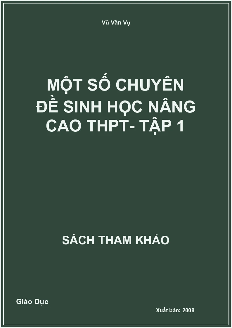 Một số chuyên đề sinh học nâng cao THPT- Tập 1