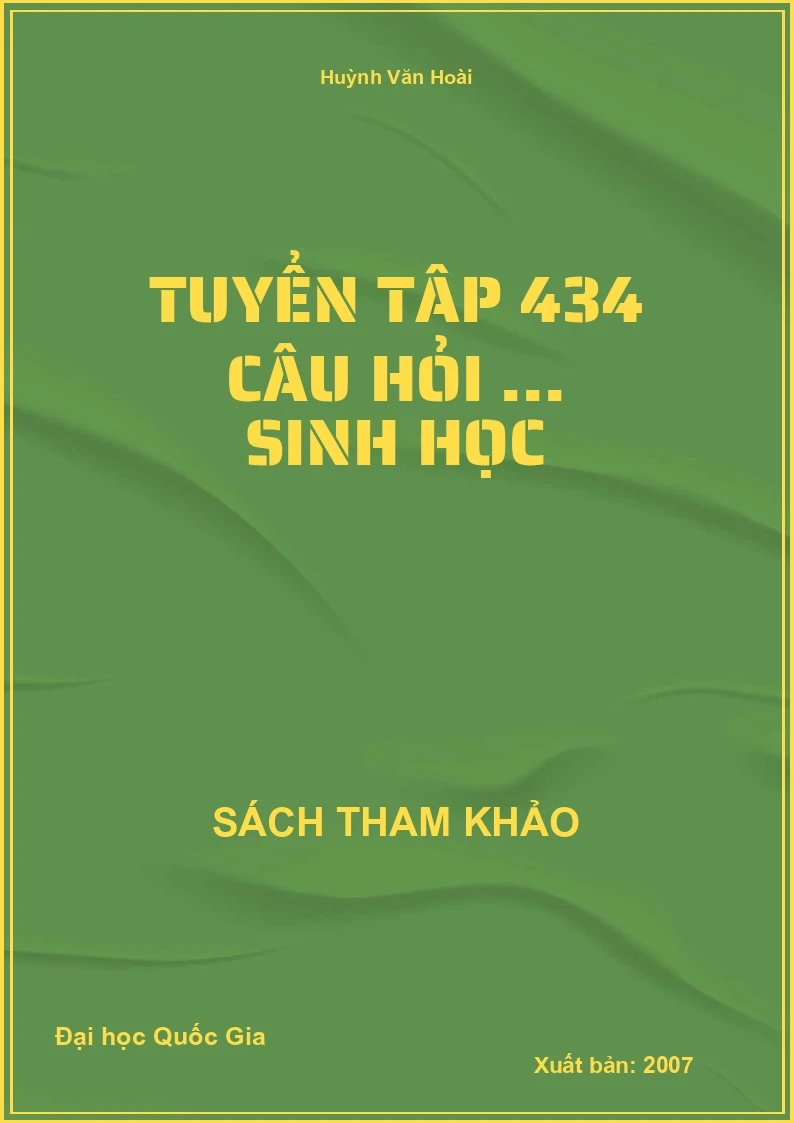 Tuyển tâp 434 Câu hỏi ... Sinh học