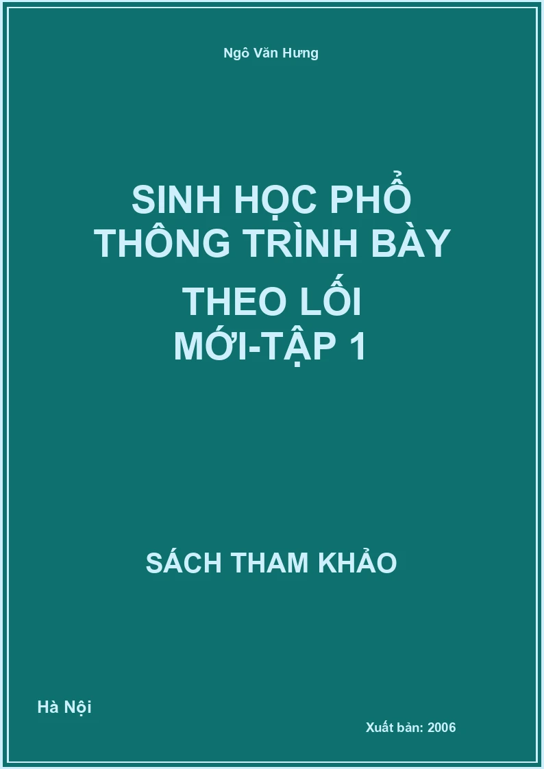 Sinh học phổ thông trình bày theo lối mới-Tập 1