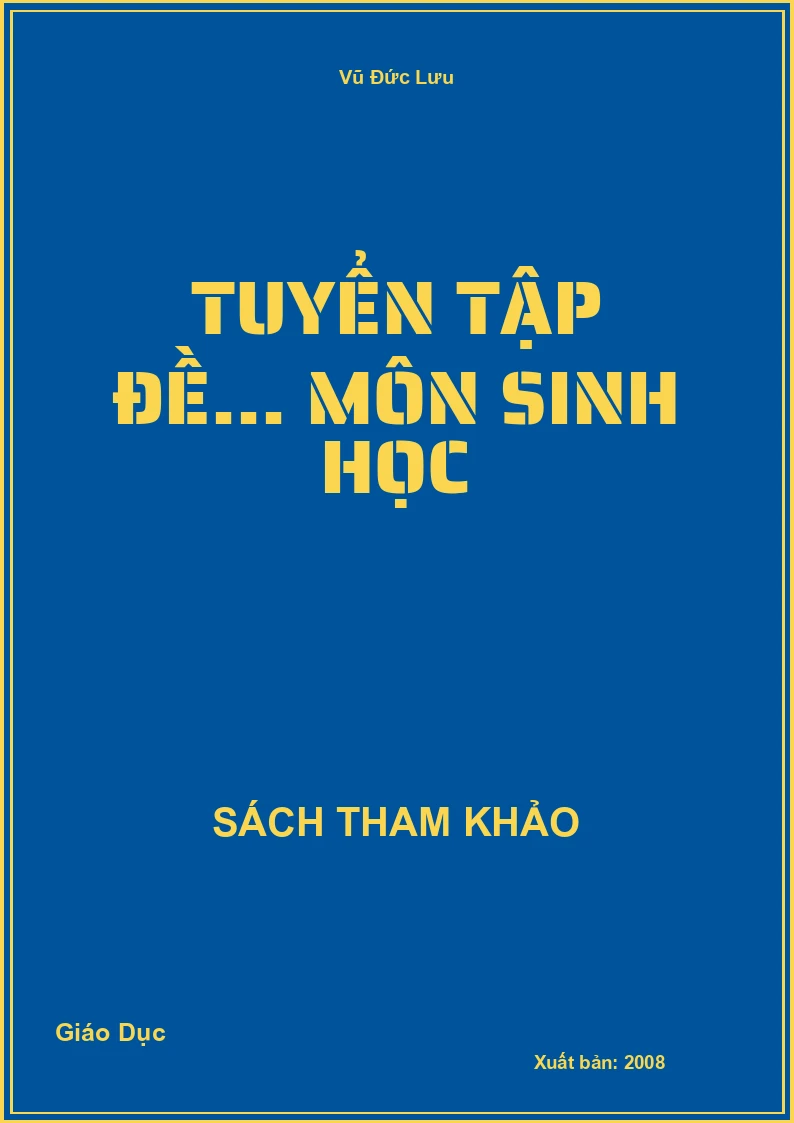 Tuyển tập đề... môn Sinh học