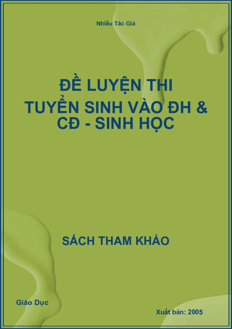 Đề luyện thi tuyển sinh vào ĐH & CĐ - Sinh học
