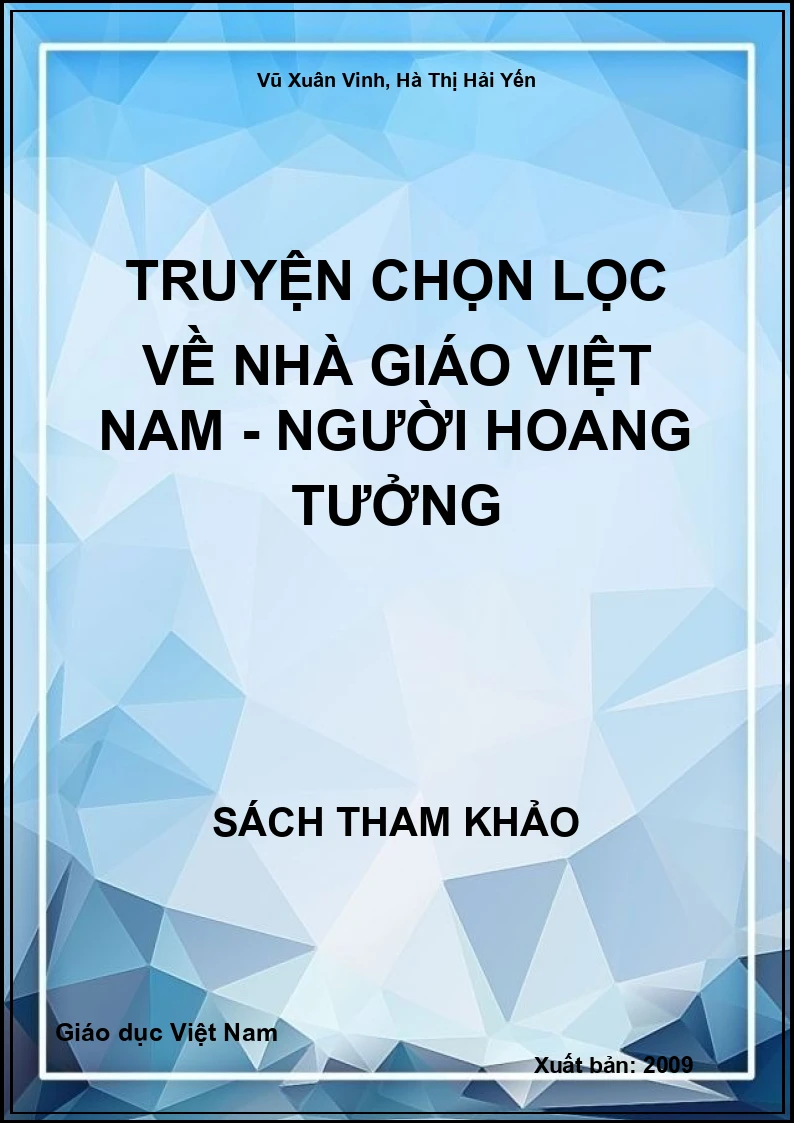 Truyện chọn lọc về nhà giáo Việt Nam - Người hoang tưởng