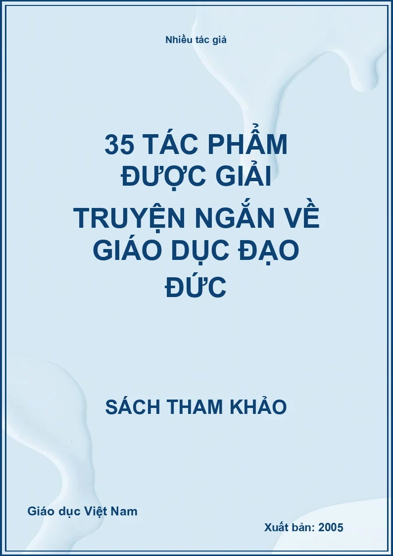 35 tác phẩm được giải truyện ngắn về Giáo dục Đạo đức