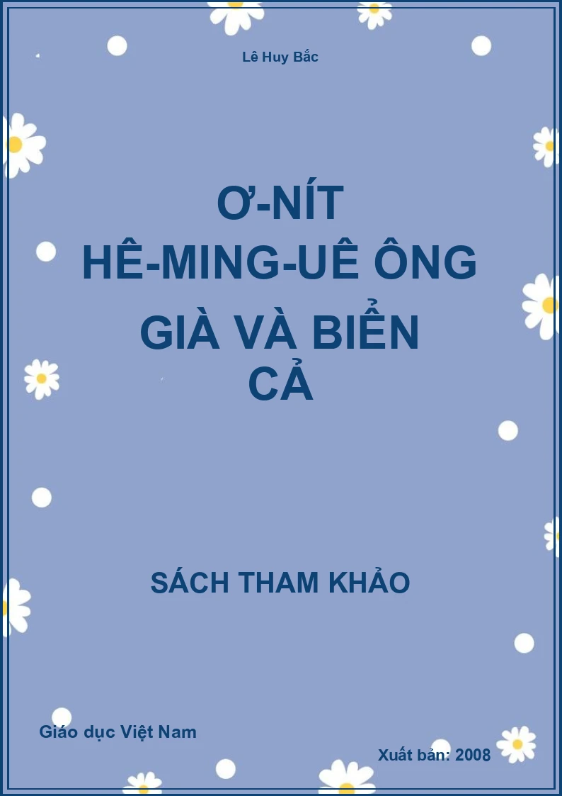 Ơ-nít Hê-ming-uê Ông Già và biển cả