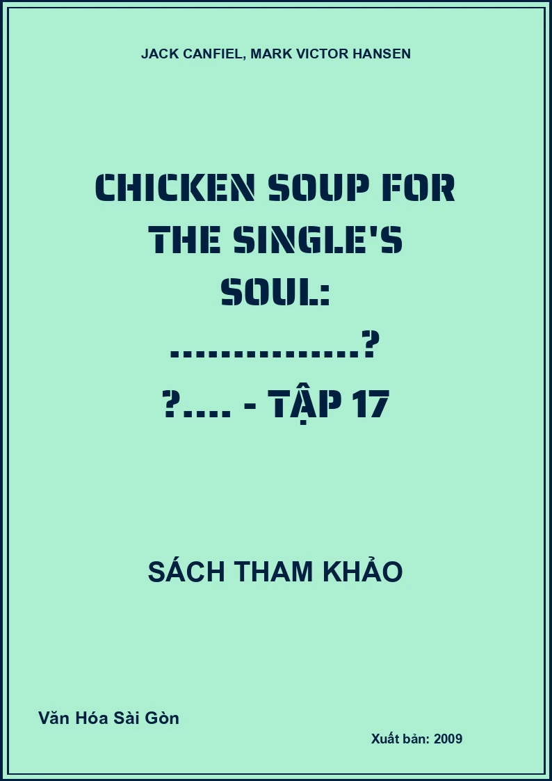 Chicken Soup for the Single's Soul: …………………. - Tập 17