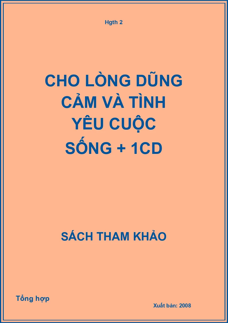 Cho lòng dũng cảm và tình yêu cuộc sống + 1CD