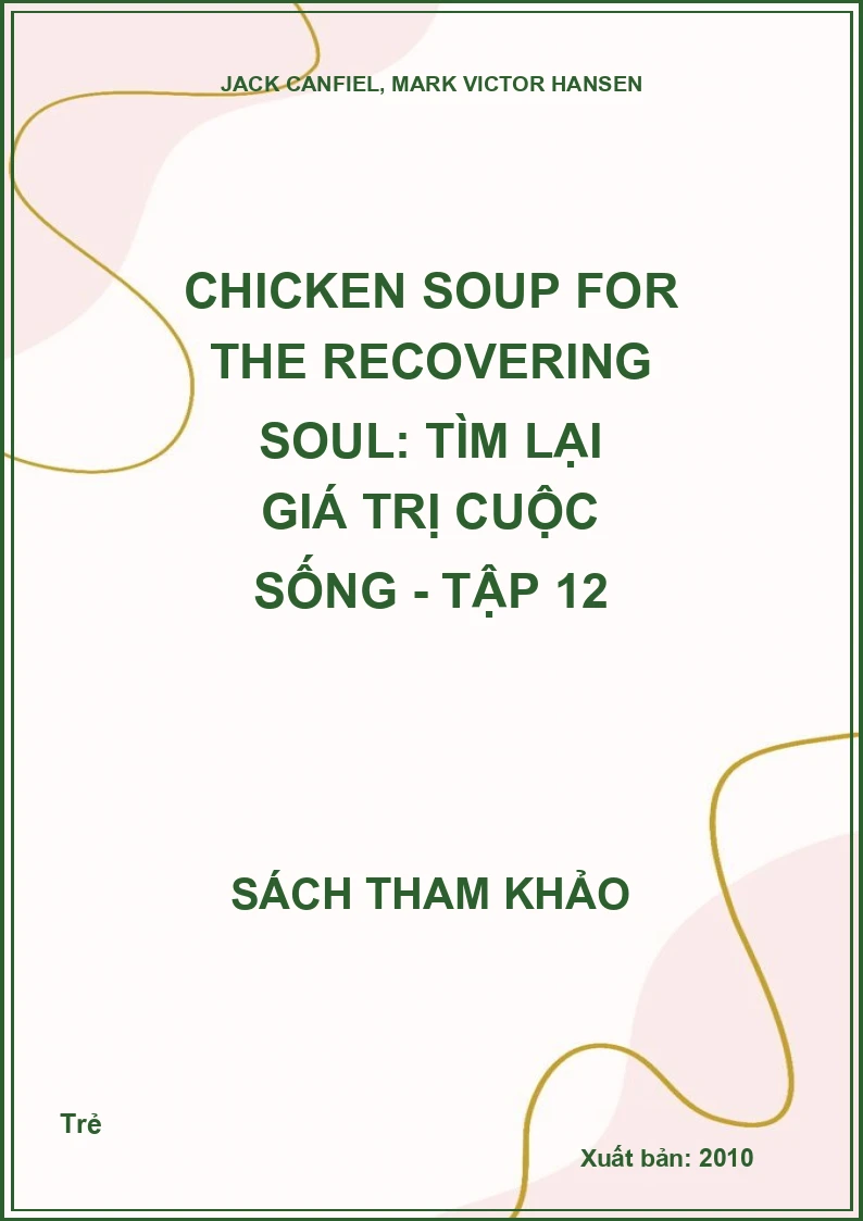 Chicken Soup for the Recovering Soul: Tìm lại giá trị cuộc sống - Tập 12