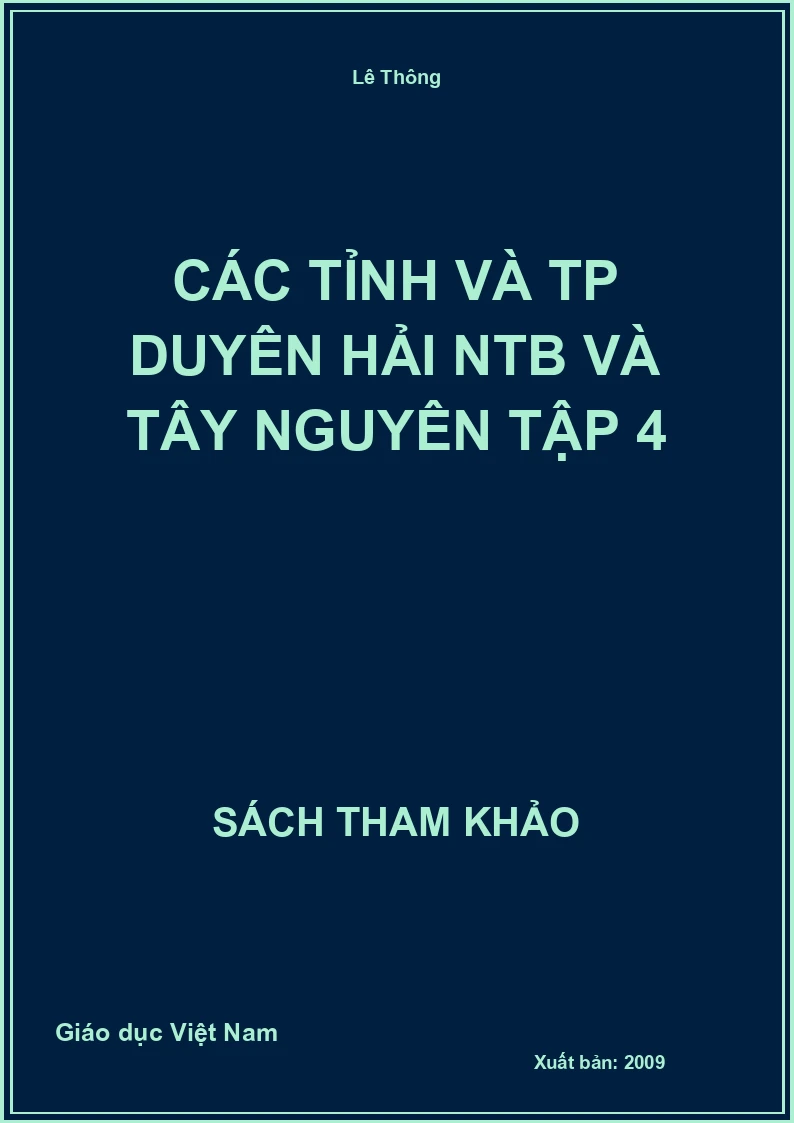 Các Tỉnh và TP Duyên Hải NTB và Tây Nguyên tập 4