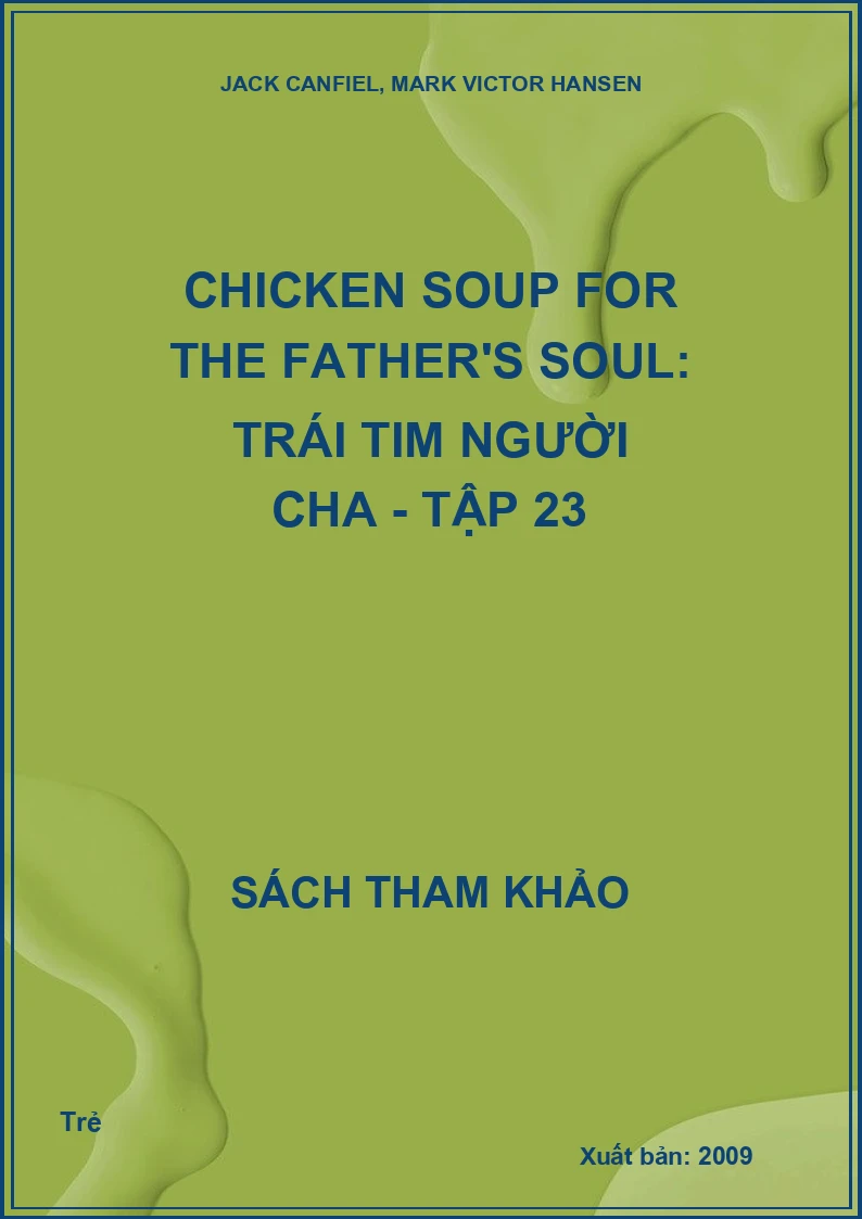 Chicken Soup for the Father's Soul: Trái tim người cha - Tập 23
