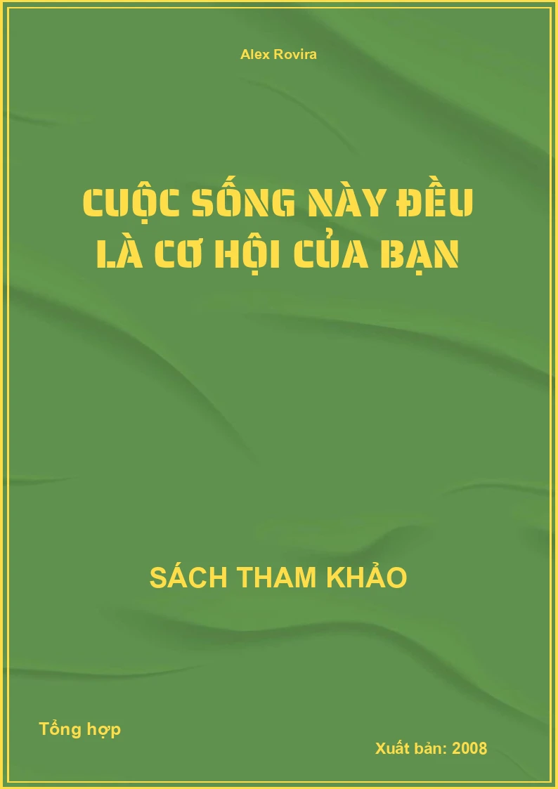 Cuộc sống này đều là cơ hội của bạn