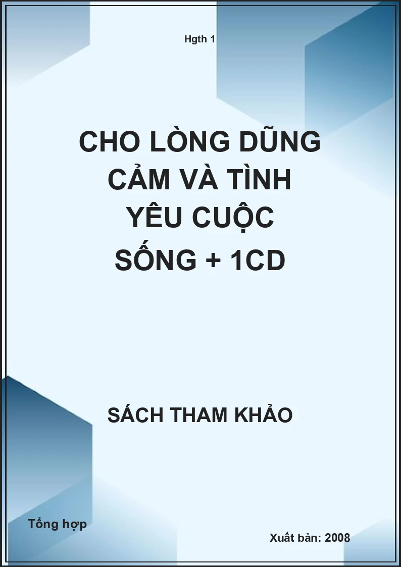 Cho lòng dũng cảm và tình yêu cuộc sống + 1CD
