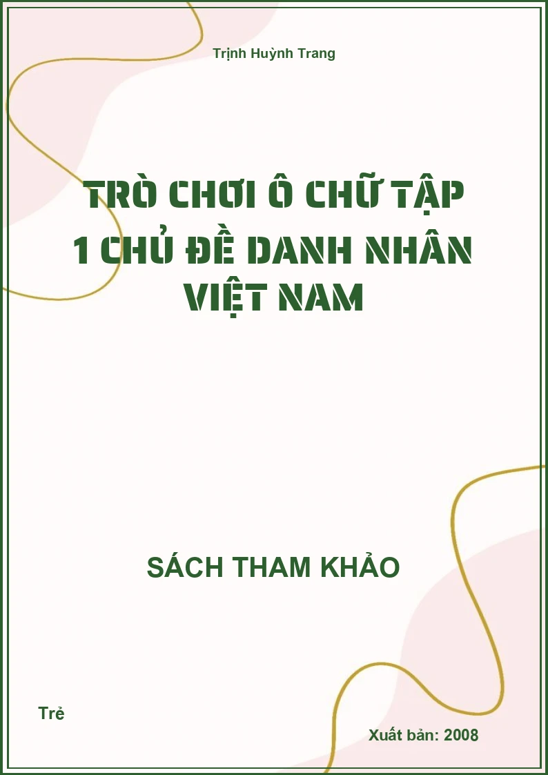 Trò chơi ô chữ tập 1 chủ đề danh nhân Việt Nam