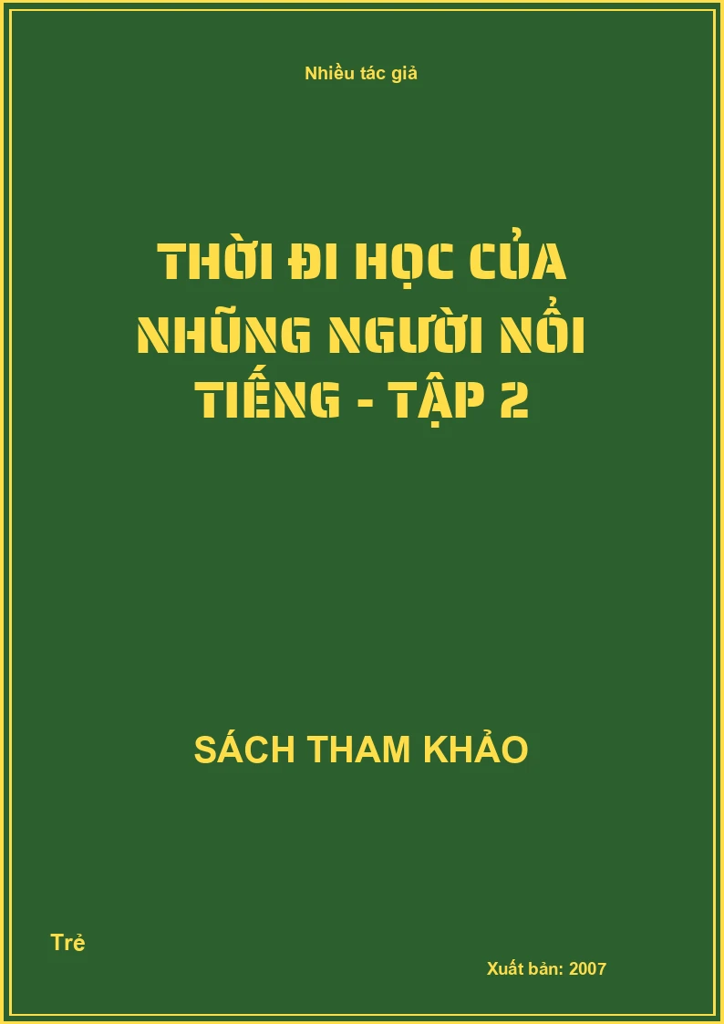 Thời đi học của nhũng người nổi tiếng - Tập 2