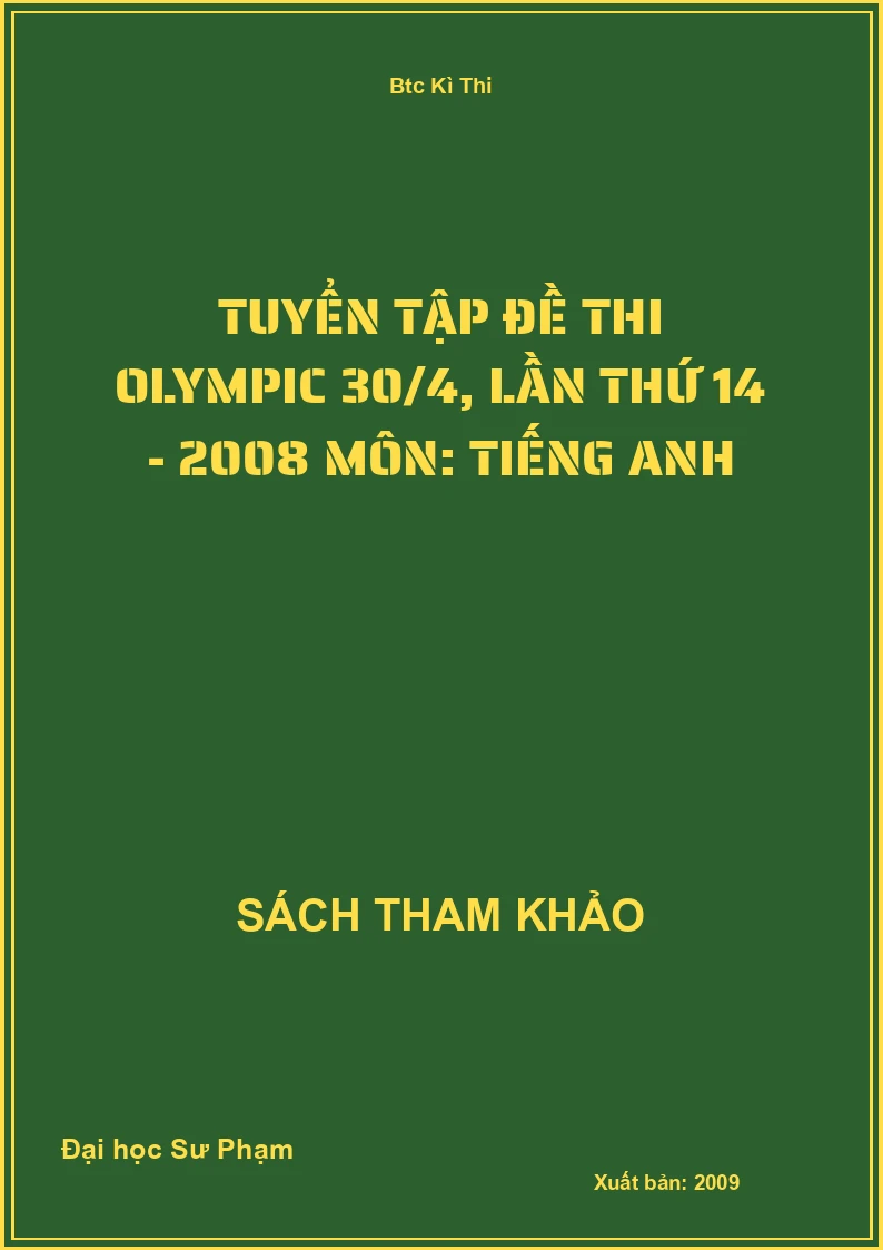 Tuyển tập đề thi Olympic 30/4, lần thứ 14 - 2008 môn: Tiếng Anh