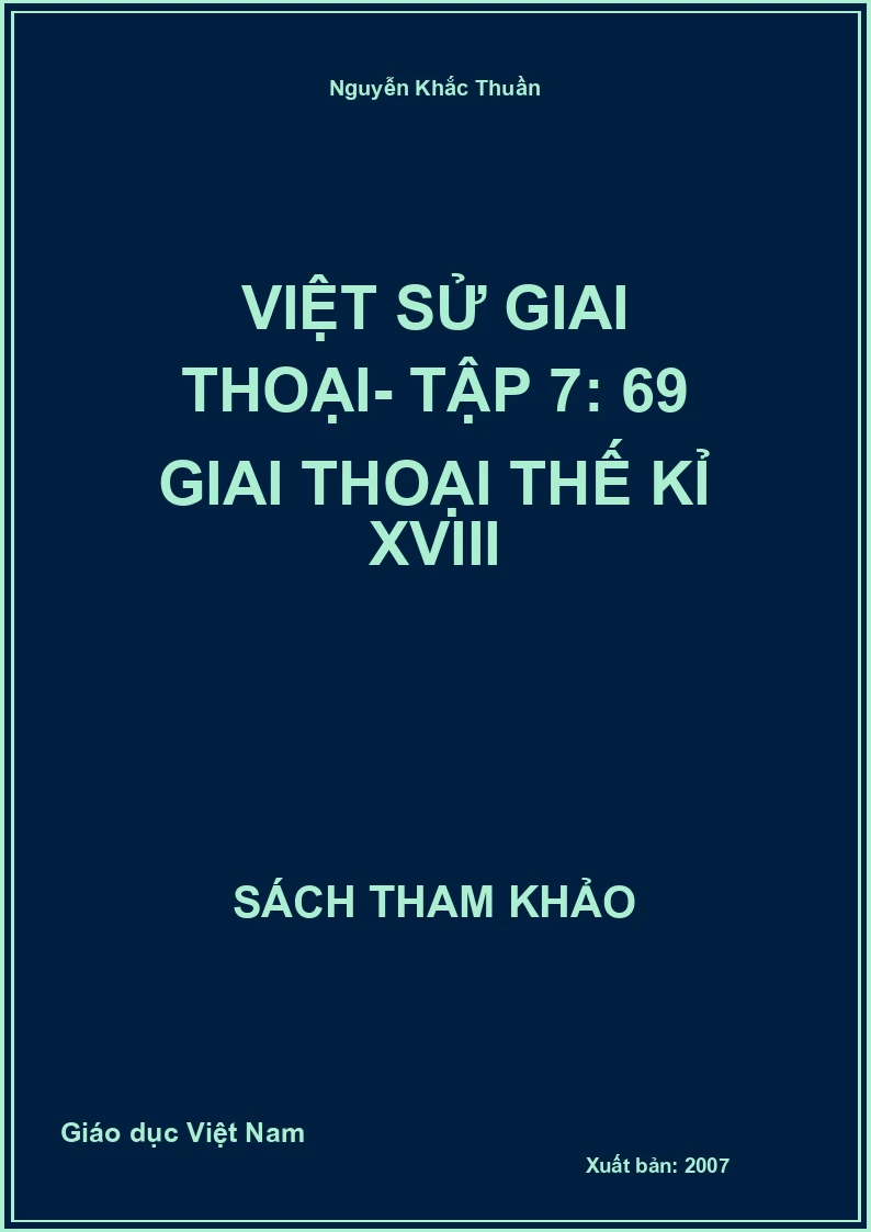 Việt sử giai thoại- Tập 7: 69 giai thoại thế kỉ XVIII