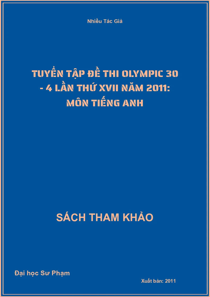 Tuyển tập đề thi Olympic 30 - 4 lần thứ XVII năm 2011: Môn Tiếng Anh