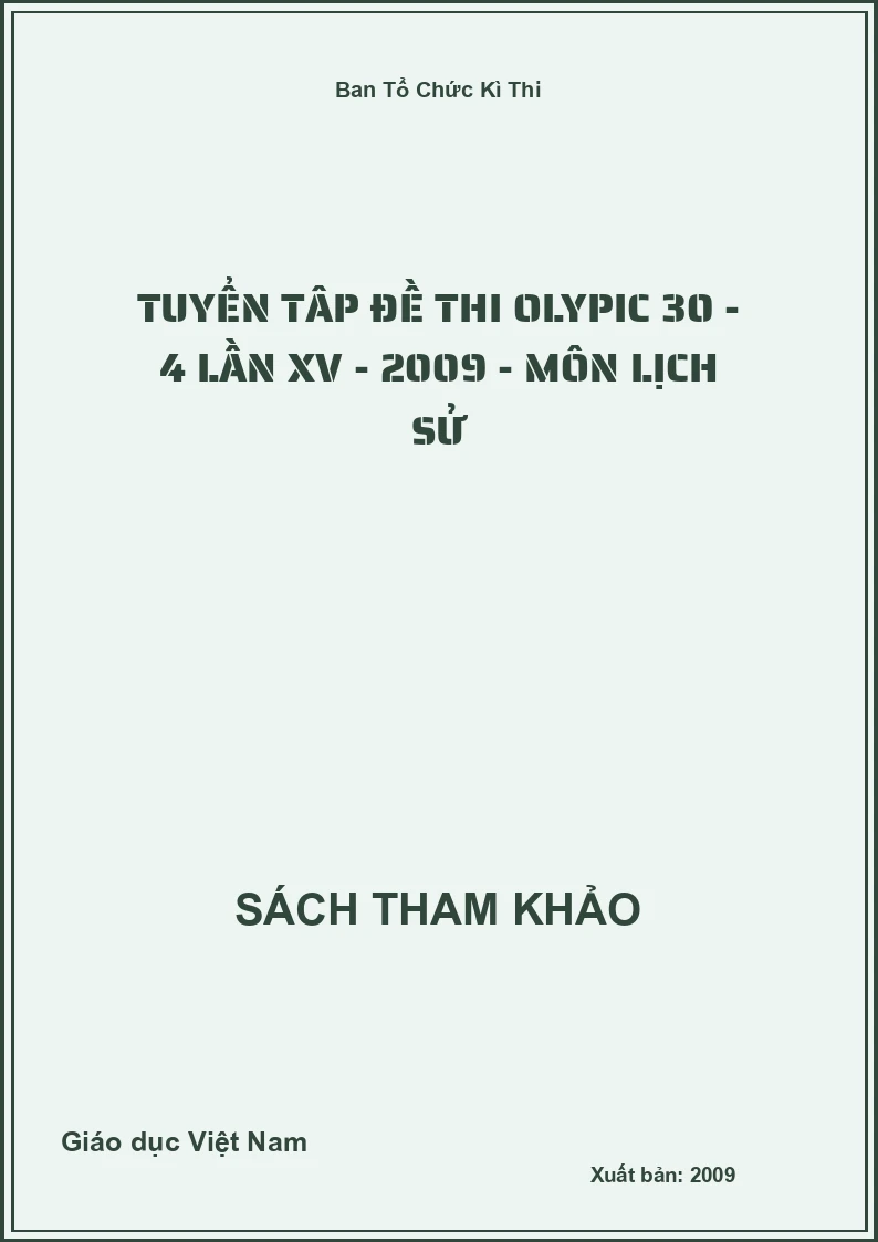 Tuyển tâp đề thi olypic 30 - 4 lần XV - 2009 - Môn lịch sử