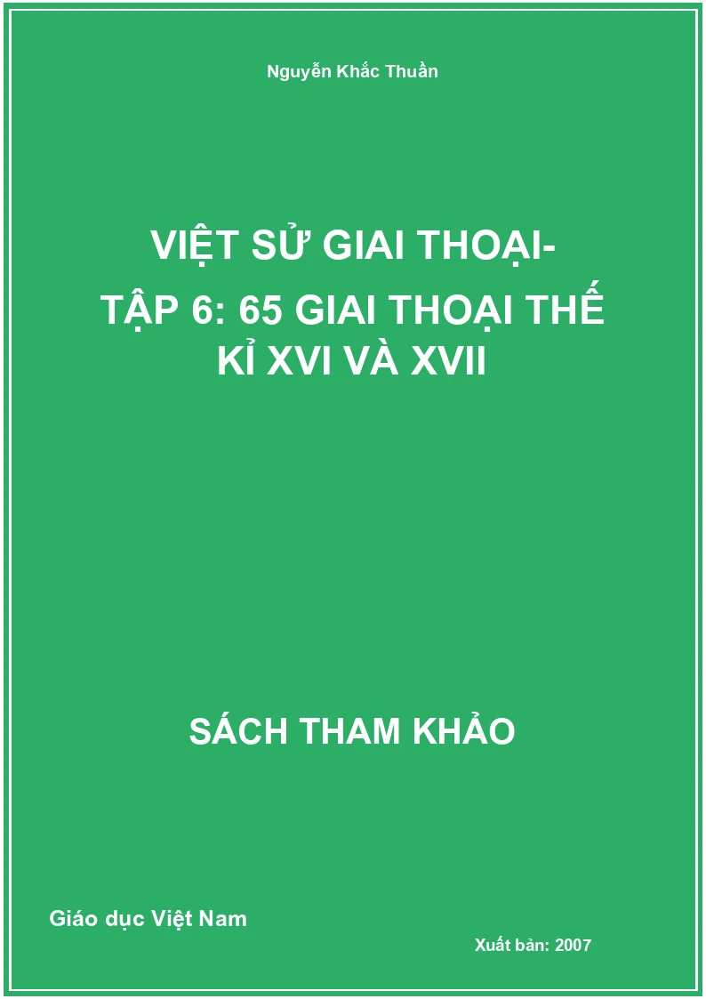 Việt sử giai thoại- Tập 6: 65 giai thoại thế kỉ XVI và XVII