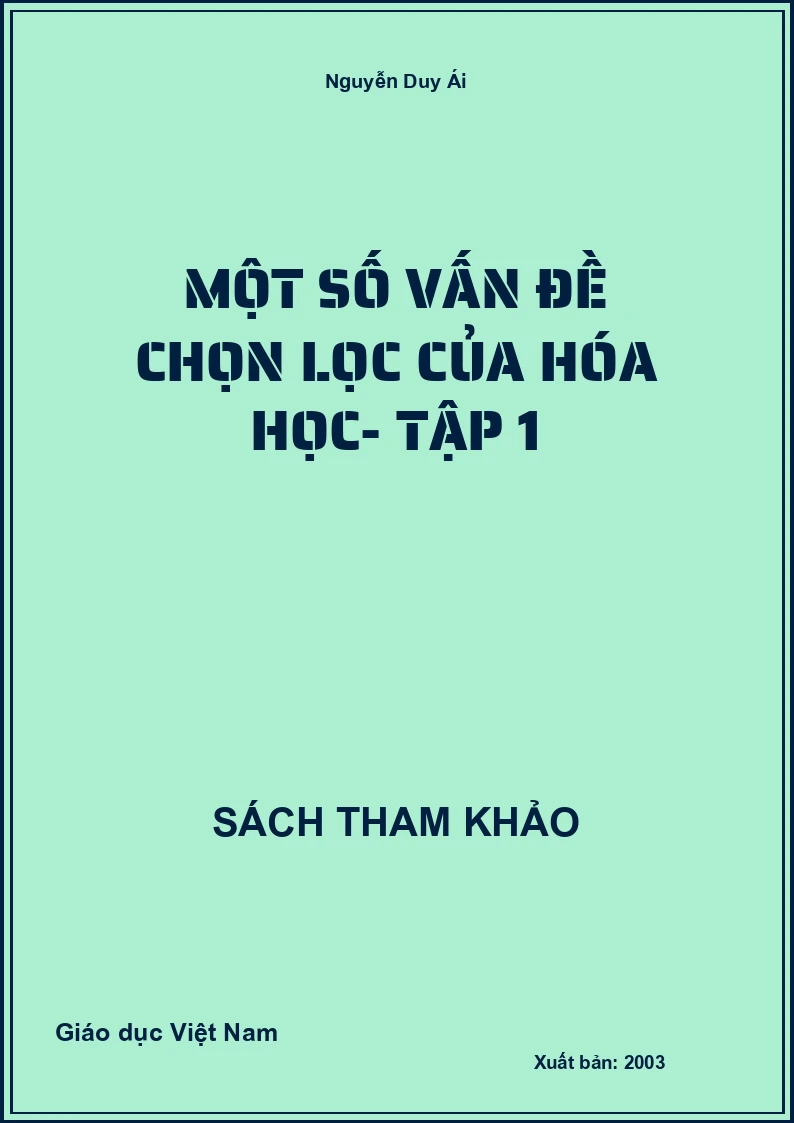 Một số vấn đề chọn lọc của Hóa Học- Tập 1