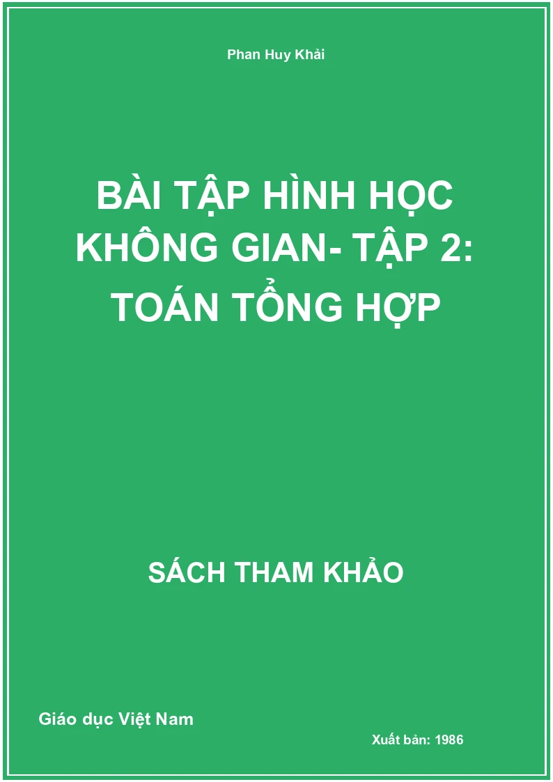 Bài tập Hình học không gian- Tập 2: Toán tổng hợp