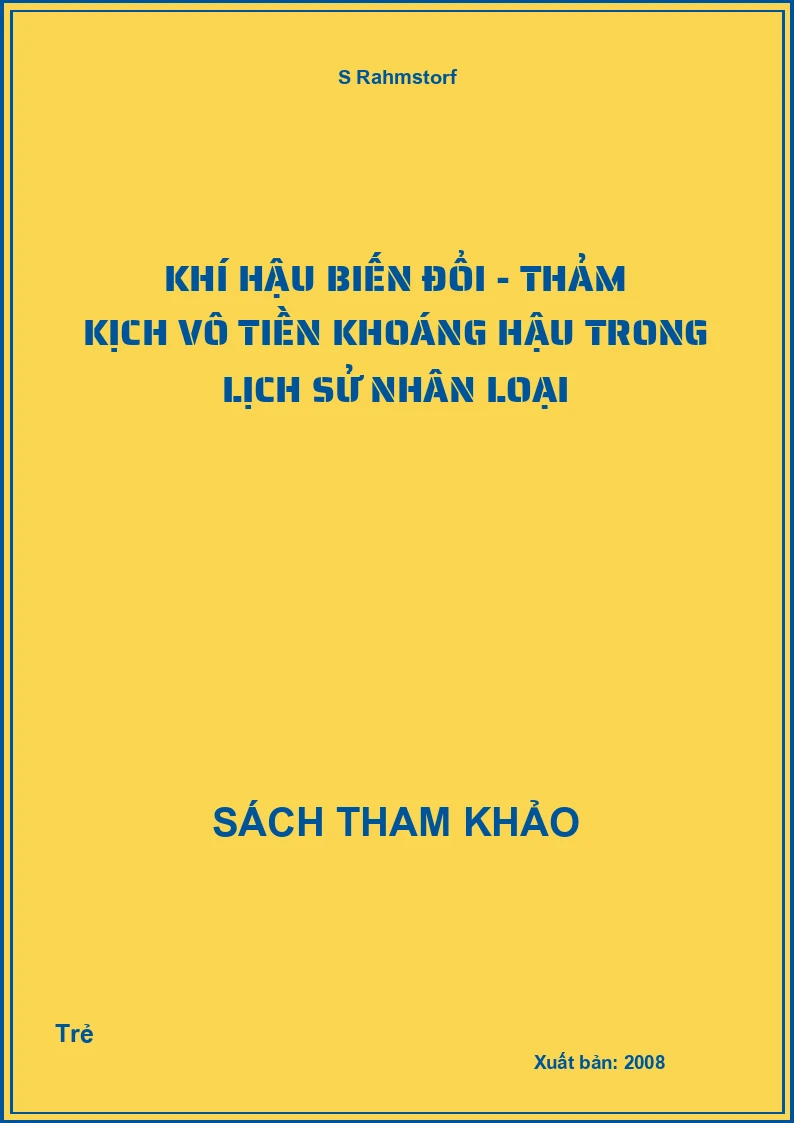Khí hậu biến đổi - thảm kịch vô tiền khoáng hậu trong lịch sử nhân loại
