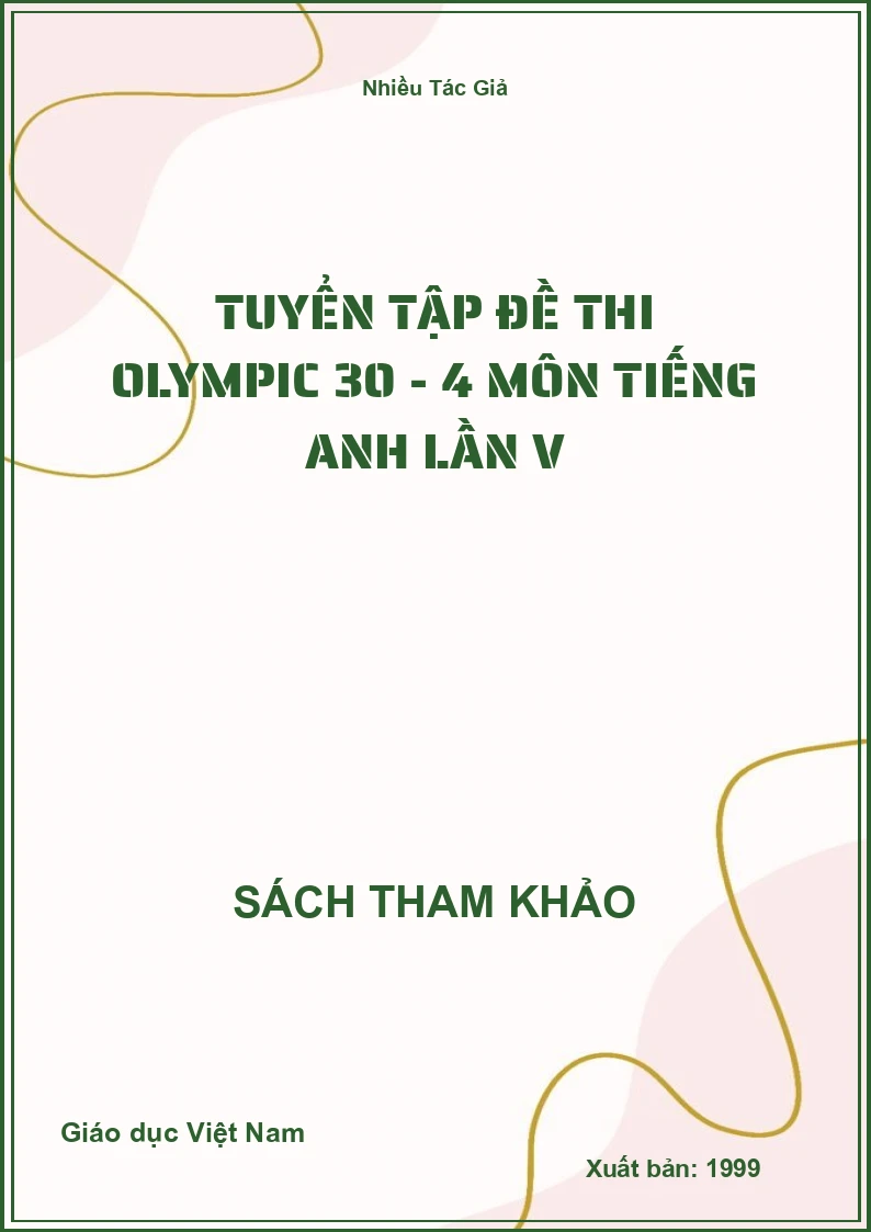 Tuyển tập đề thi Olympic 30 - 4 môn Tiếng Anh lần V
