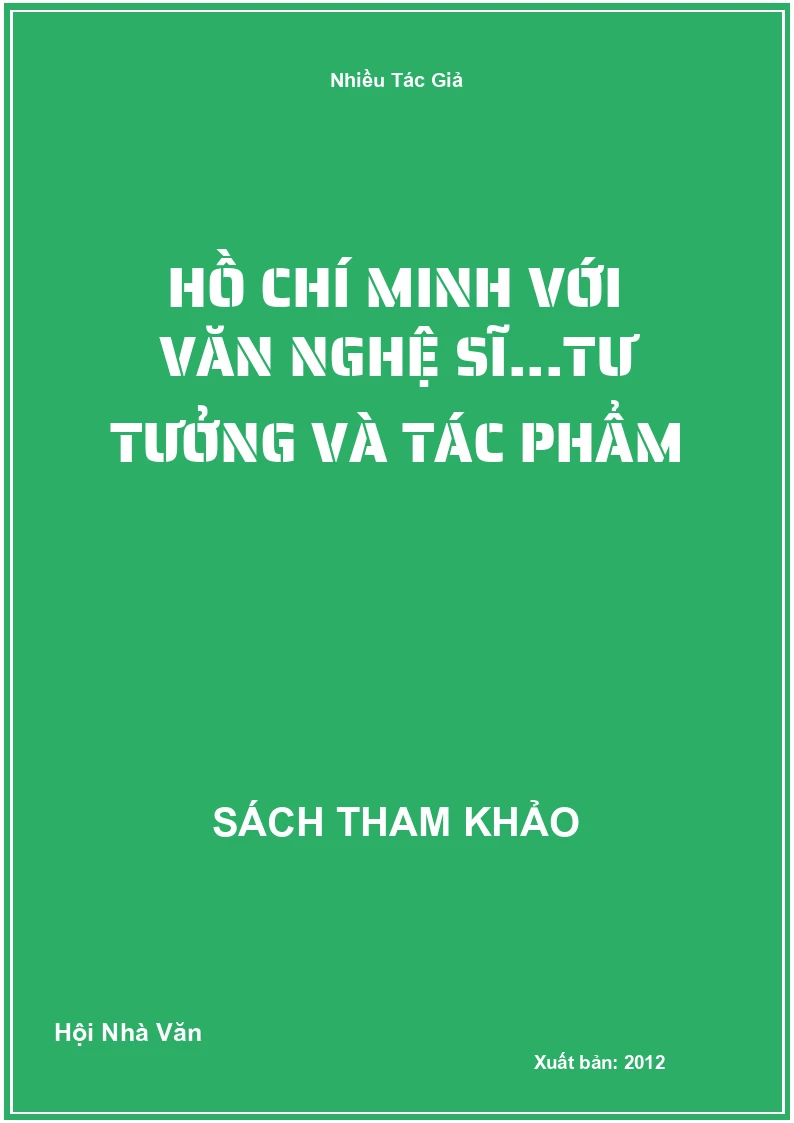 Hồ Chí Minh với Văn nghệ sĩ...Tư tưởng và Tác phẩm