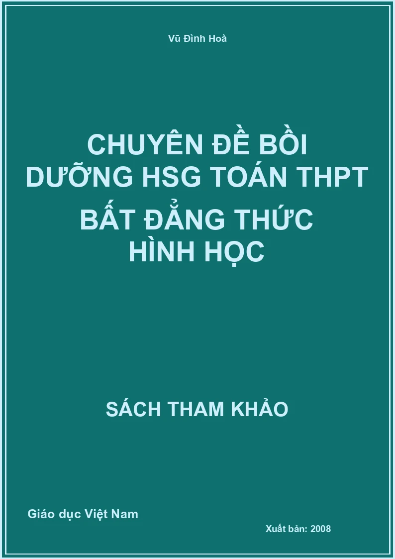 Chuyên đề bồi dưỡng HSG Toán THPT Bất đẳng thức hình học