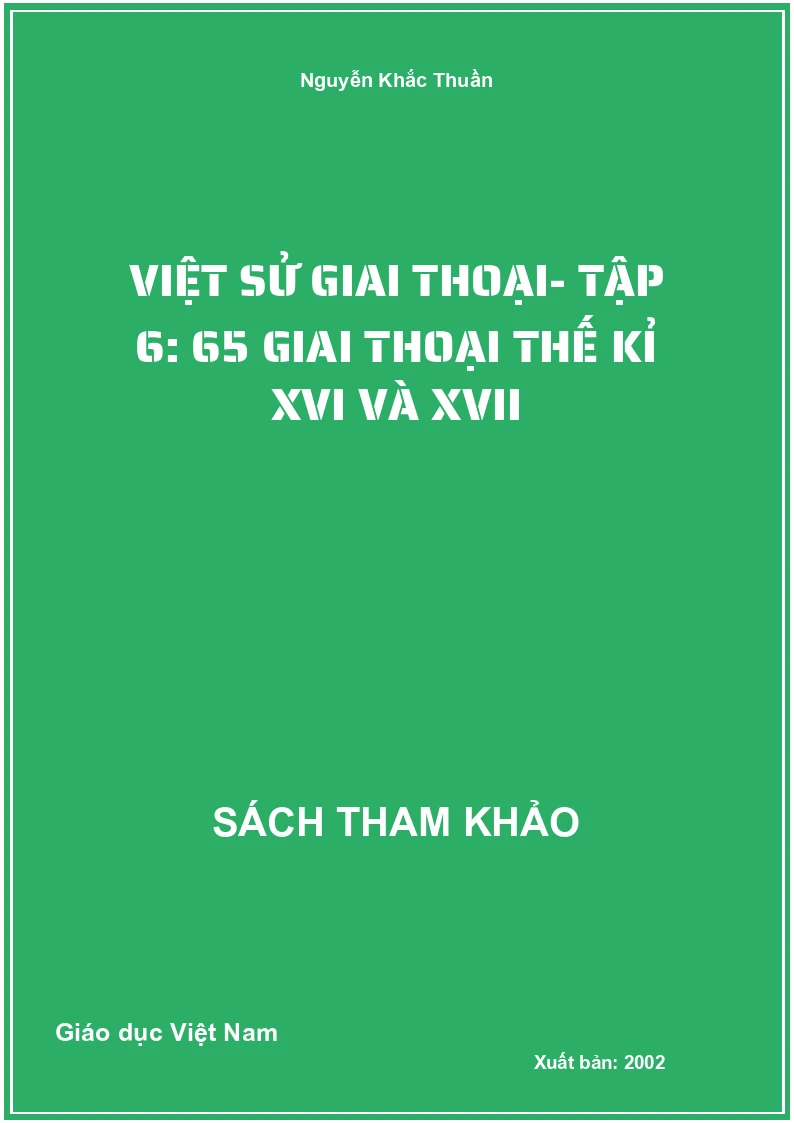 Việt sử giai thoại- Tập 6: 65 giai thoại thế kỉ XVI và XVII