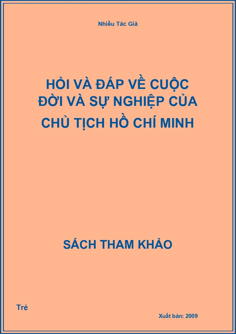 Hỏi và đáp về cuộc đời và sự nghiệp của Chủ Tịch Hồ Chí Minh