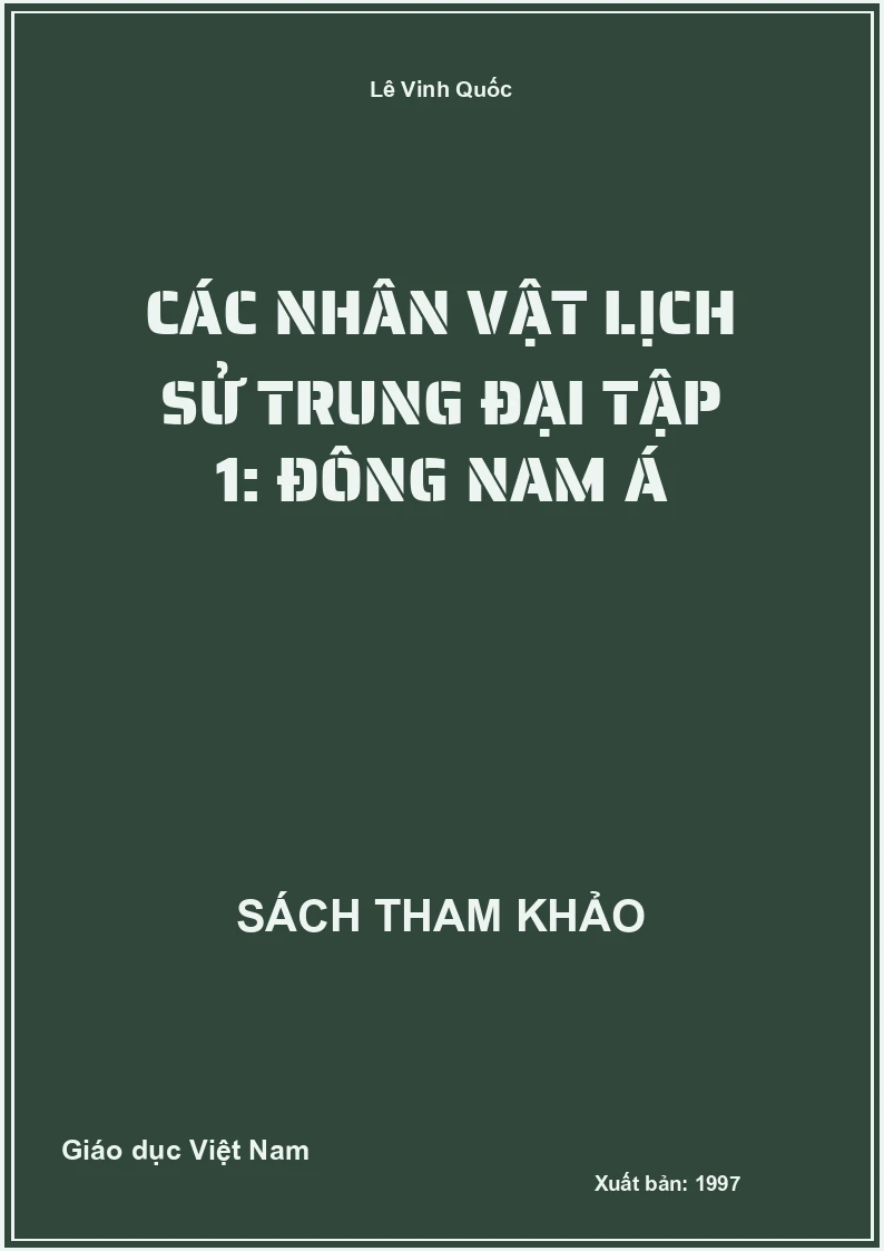 Các nhân vật lịch sử trung đại Tập 1: Đông Nam Á