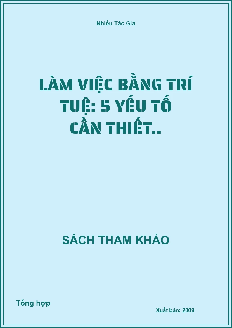 Làm việc bằng trí tuệ: 5 yếu tố cần thiết..