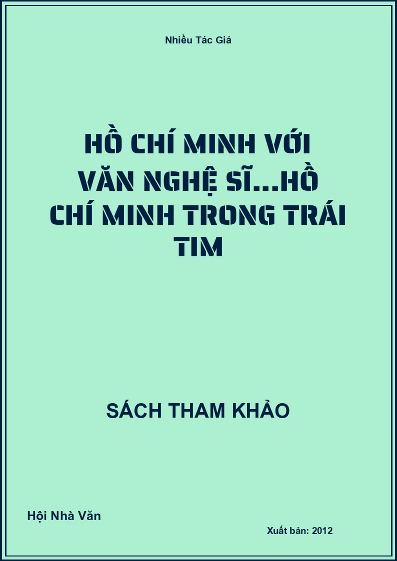 Hồ Chí Minh với Văn nghệ sĩ...Hồ Chí Minh trong trái tim