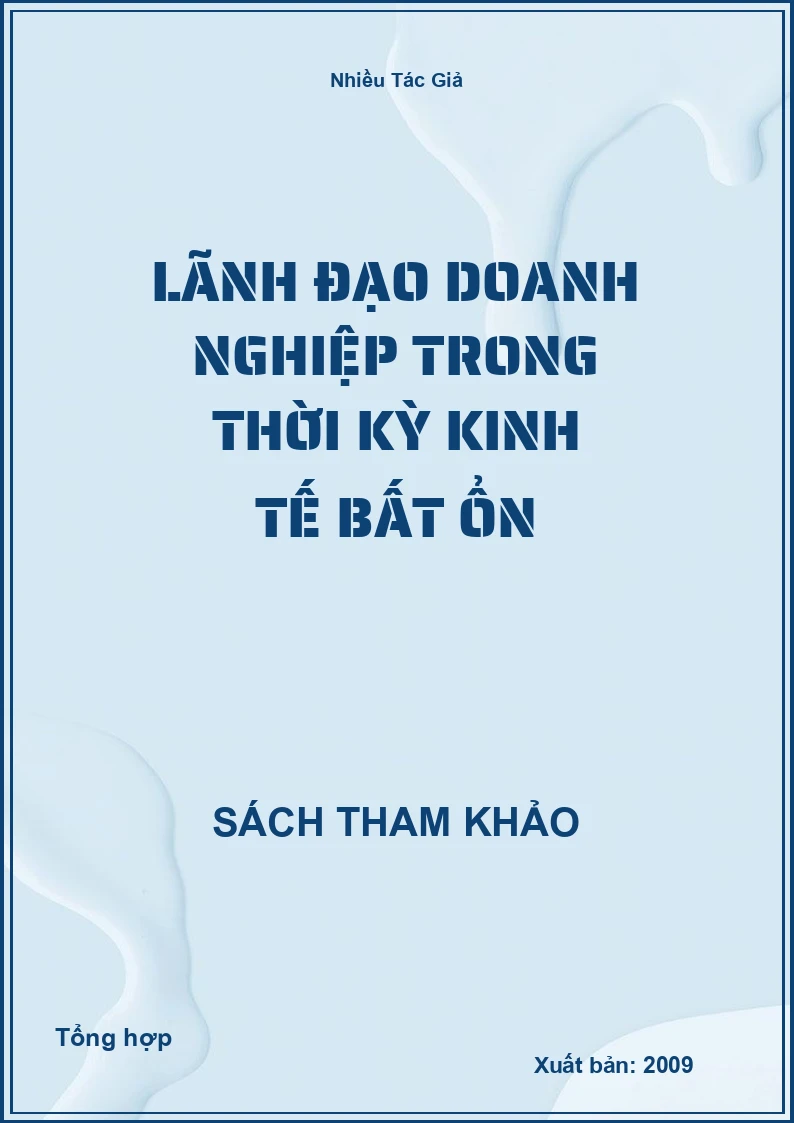 Lãnh đạo doanh nghiệp trong thời kỳ kinh tế bất ổn