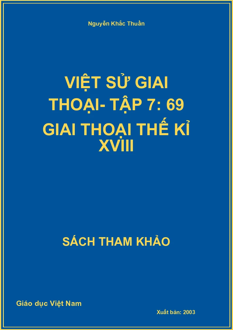 Việt sử giai thoại- Tập 7: 69 giai thoại thế kỉ XVIII