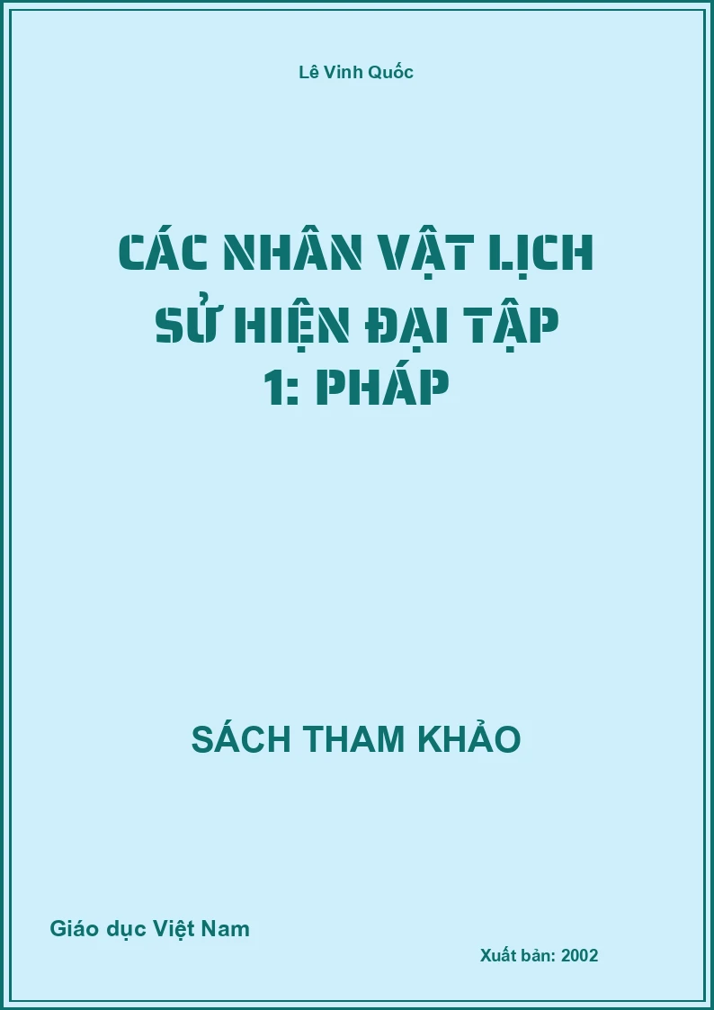 Các nhân vật lịch sử hiện đại Tập 1: Pháp