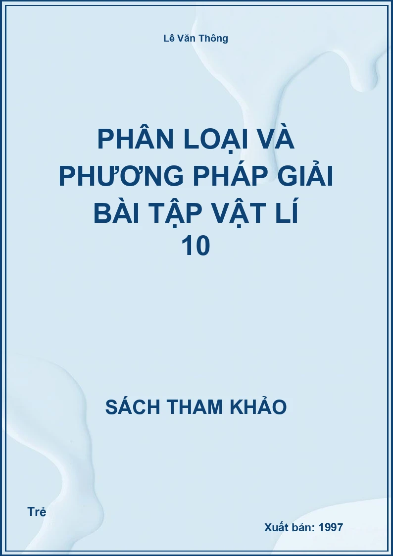 Phân loại và phương pháp giải Bài tập Vật lí 10