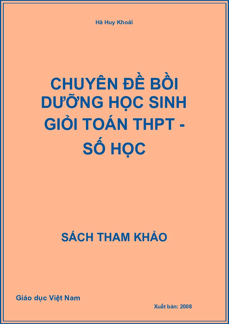 Chuyên đề bồi dưỡng học sinh giỏi Toán THPT - Số học