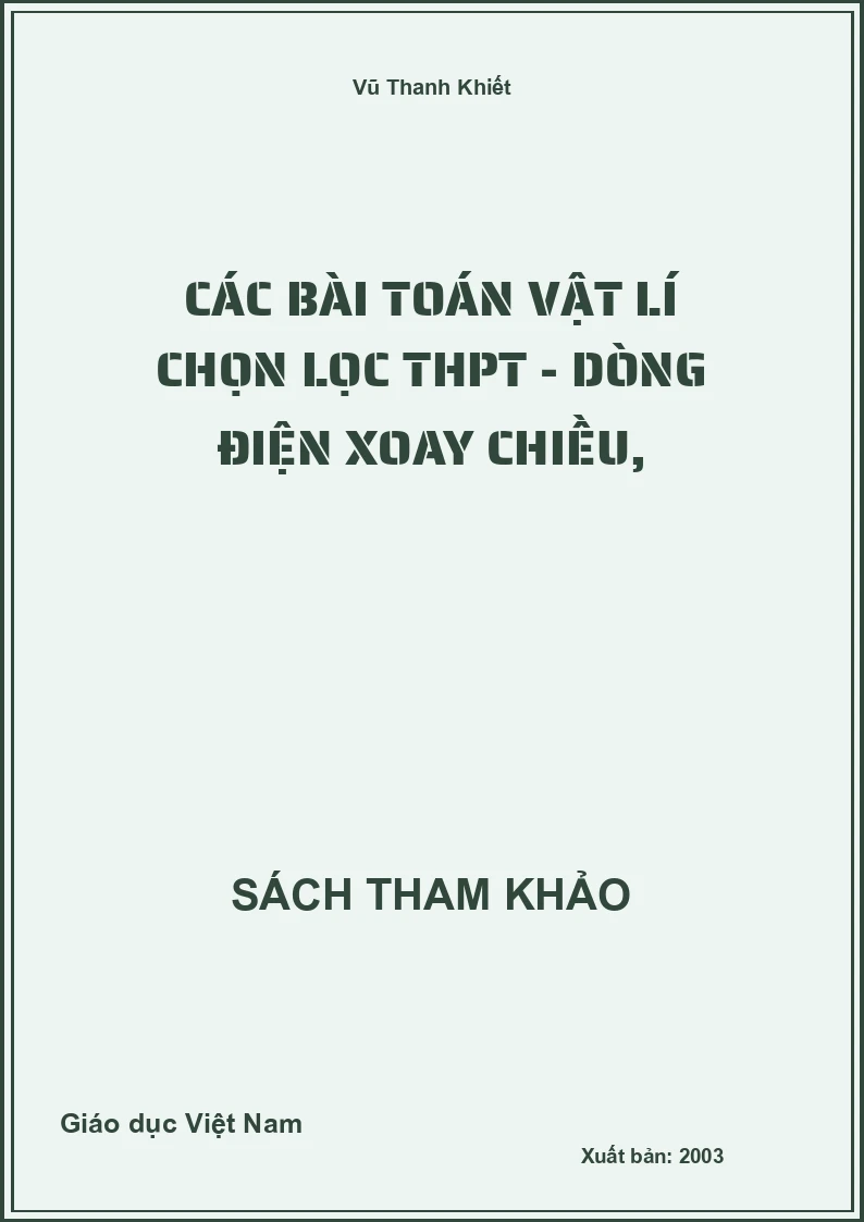 Các bài toán Vật lí chọn lọc THPT - Dòng điện xoay chiều,