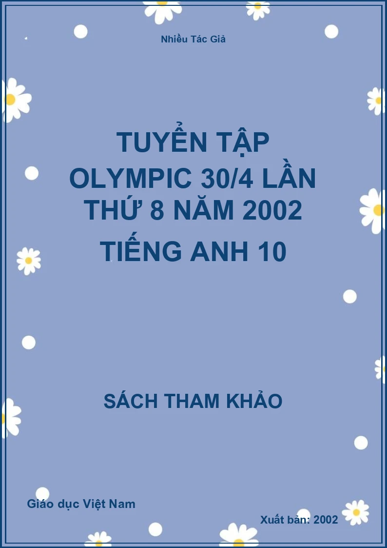 Tuyển tập Olympic 30/4 lần thứ 8 năm 2002 Tiếng Anh 10